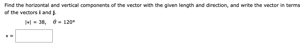 Find the horizontal and vertical components of the vector with the ...