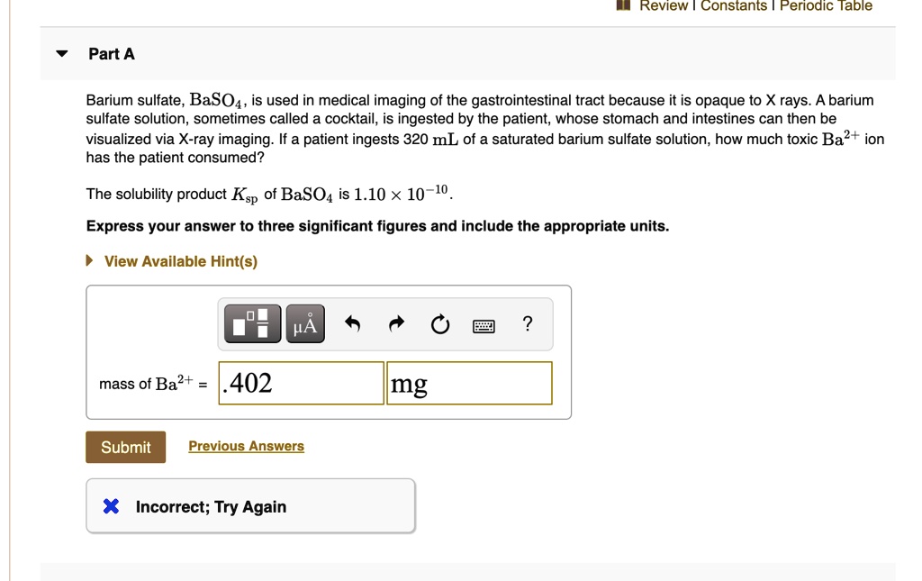 Solved Part A Barium Sulfate Baso4 Is Used In Medical Imaging Of The Gastrointestinal Tract 2488