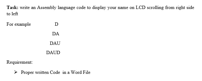 SOLVED: Write an Assembly language code to display your name on an LCD ...
