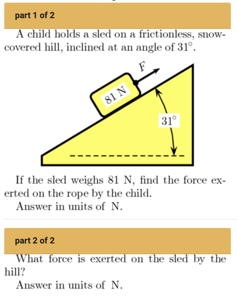 SOLVED part 1 of 2 A child holds a sled on a frietionless, SHOW