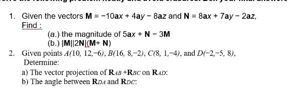 Given The Vectors M 10ax 4ay 8az And N 8ax 7ay 2az Find