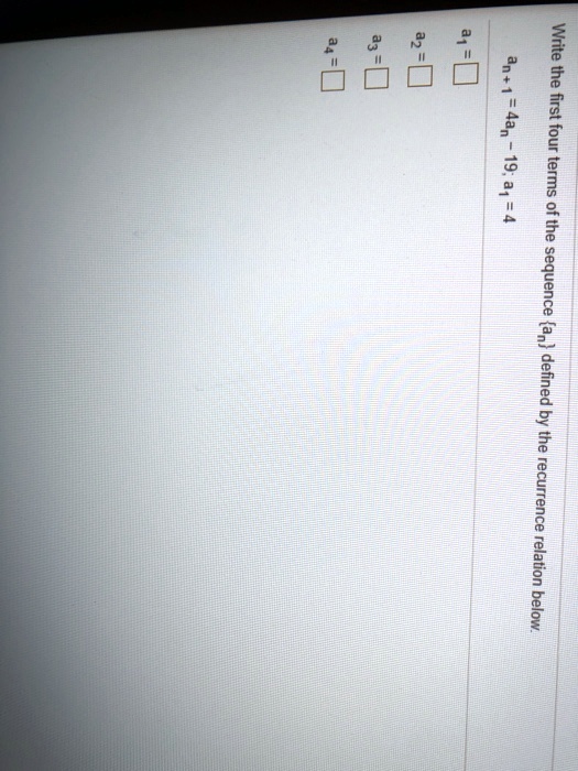 Write the first four terms of the sequence {an} defined by the ...