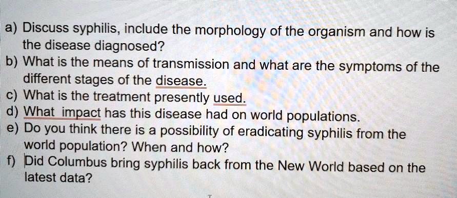 SOLVED: a) Discuss syphilis, including the morphology of the organism ...