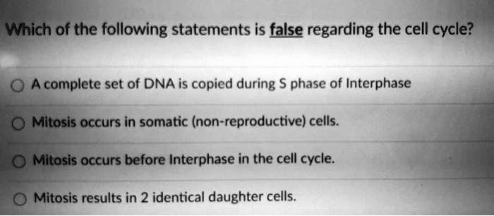 Which Of The Following Statements Regarding Cell Division Is False SOLVED: Which of the following statements is false regarding the cell