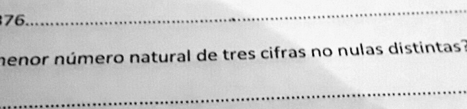 cual es el menor numero natural de tres cifras no nulas distintas y ...