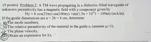 (9 points) Problem 2: A TM wave propagating in a dielectric-filled ...
