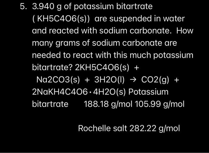 SOLVED 5 3.940 9 of potassium bitartrate (KHSC4O6(s)) are suspended in