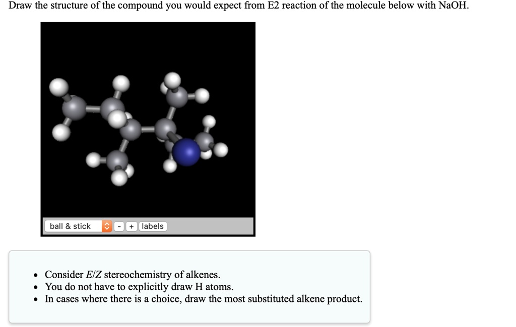 SOLVED: Draw the structure of the compound you would expect from E2 ...