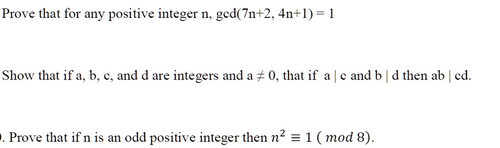 SOLVED: Prove that for any positive integer n, gcd(7n+2, 4n+1) = 1 ...