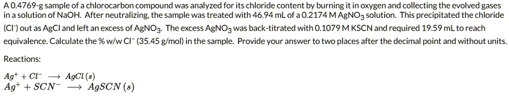 SOLVED: Texts: A 0.4769-g sample of a chlorocarbon compound was ...