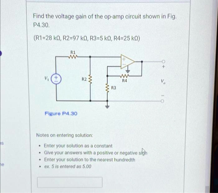 SOLVED: Find the voltage gain of the op-amp circuit shown in Fig P4.30 ...