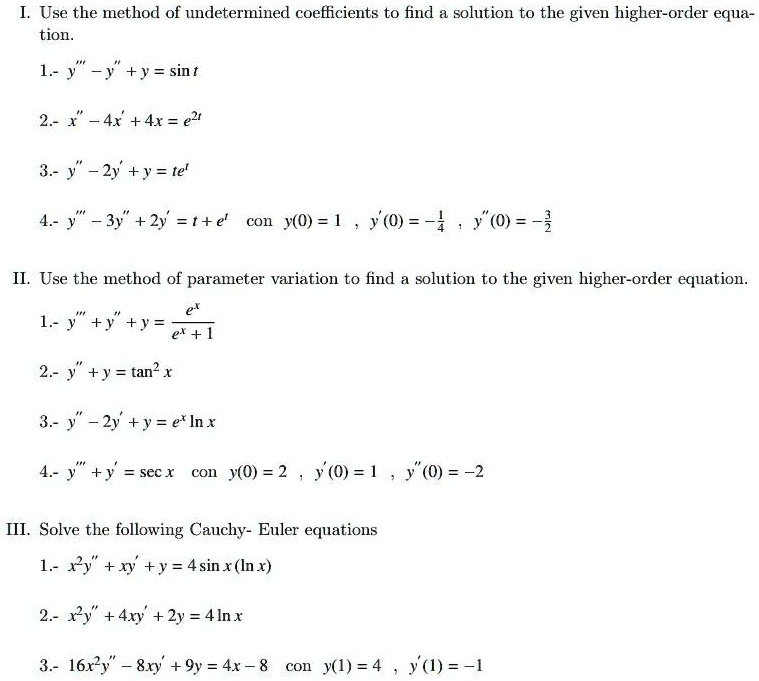 Solved Use The Method Of Undetermined Coefficients To Find A Solution To The Given Higher Order Equa Tion 1 Y Y Y Sint 2 Ax 4x E2 3 Y 2y Y Te 4
