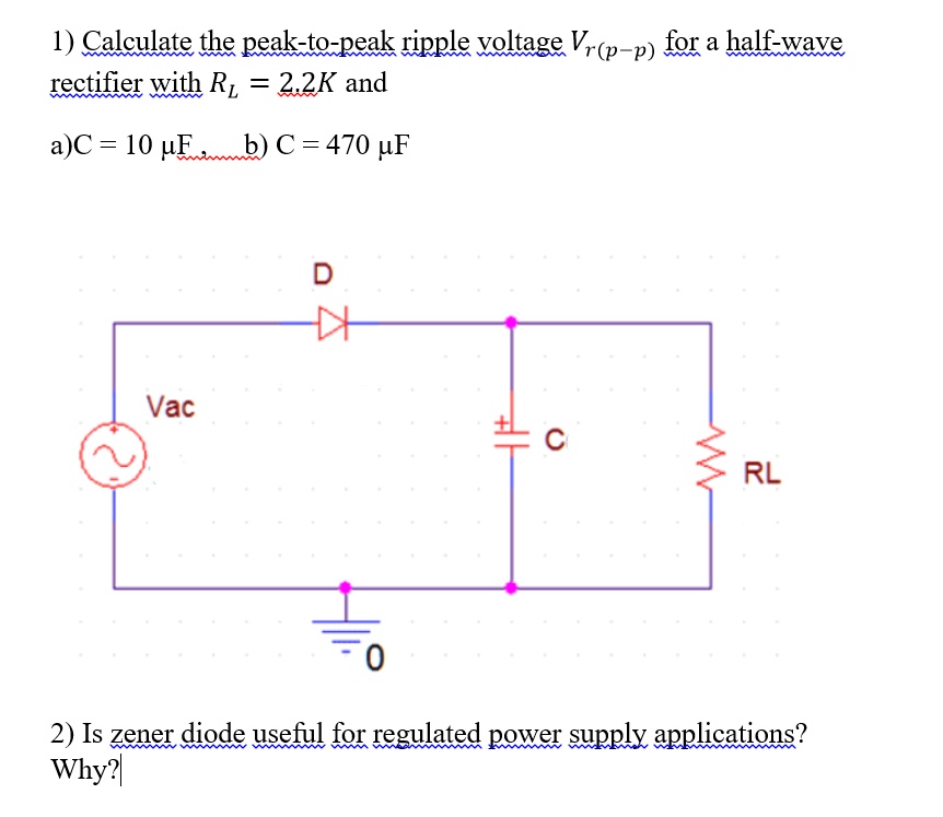 SOLVED Calculate the peaktopeak ripple voltage Vr(pp) for a halfwave rectifier with R = 2