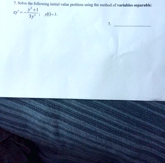7. Solve the following initial value problem using the method of variables separable:
xy' = (y^3 + 1)/(3y^3) ; y(1) = 3.
7.