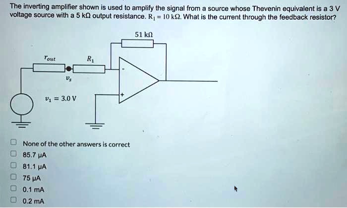 solved-the-inverting-amplifier-shown-is-used-to-amplify-the-signal