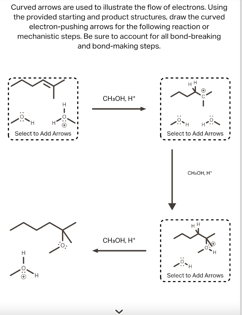 Curved arrows are used to illustrate the flow of electrons. Using the ...