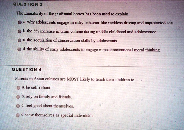 Solved Question3 The Immaturity Of The Prefrontal Cortex Has Been Used To Explain A Why 1857