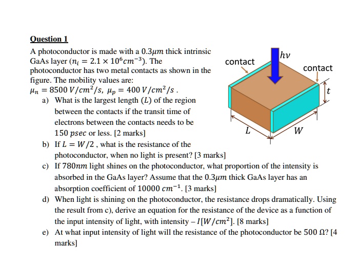 SOLVED A photoconductor is made with a 0.3 Î¼m thick intrinsic GaAs