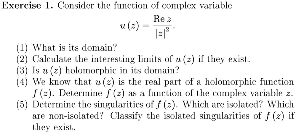 Exercise 1. Consider the function of complex variable ...