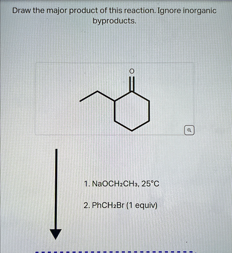 Draw the major product of this reaction. Ignore inorganic byproducts ...