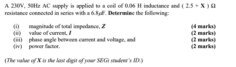 SOLVED: Text: Last digit is 7 A 230V, 50Hz AC supply is applied to a ...