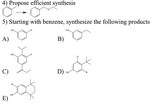 SOLVED: Propose efficient synthesis 5) Starting with benzene ...