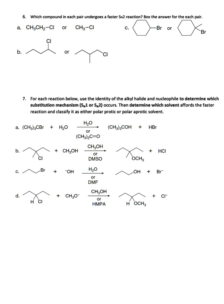 SOLVED: 6. Which compound in each pair undergoes a faster SN2 reaction ...