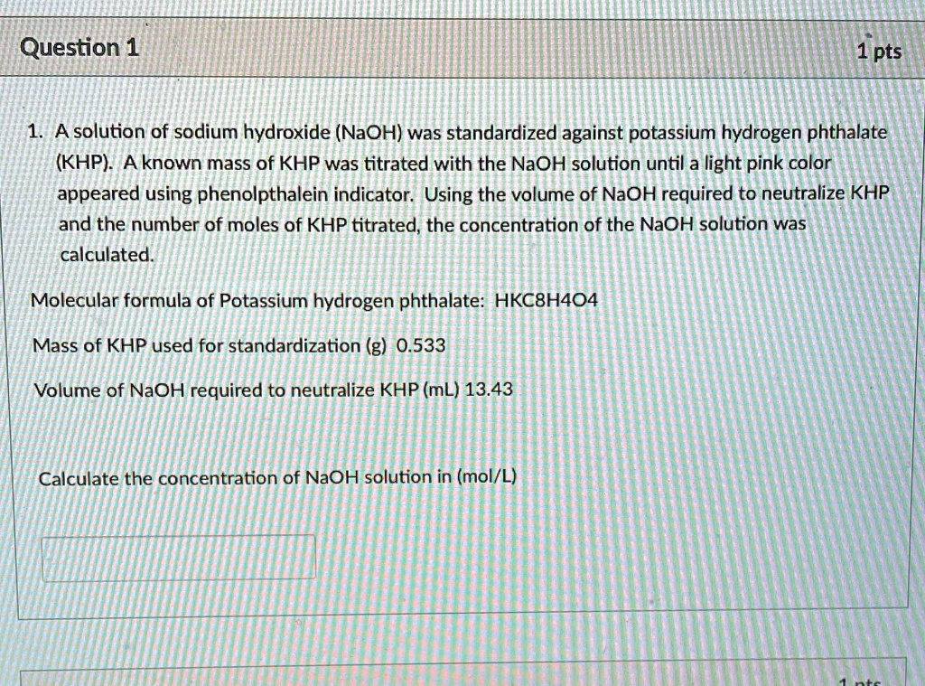 SOLVED: A solution of sodium hydroxide (NaOH) was standardized against ...