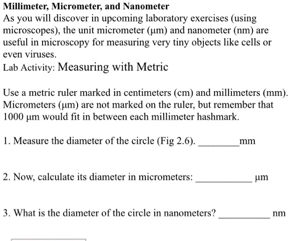 SOLVED: Millimeter; Micrometer; and Nanometer As you will discover in ...