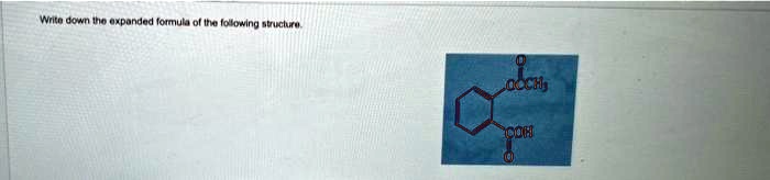 Write down the expanded formula of the following structure.