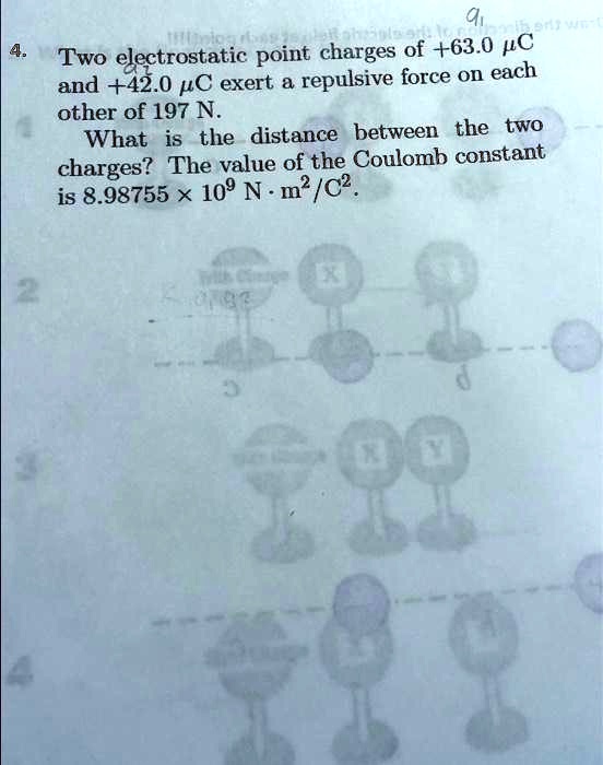 SOLVED: and+42.0C exert a repulsive force on each other of 197N. What ...