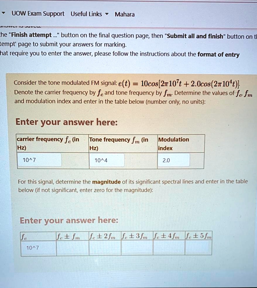 SOLVED: The "Finish attempt" button on the final question page, then the  "Submit all and finish" button on the empty page to submit your answers for  marking. If there are questions that