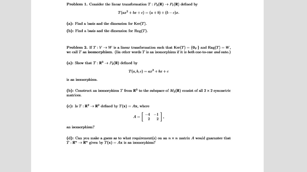 Solved Problcm Cousidler The Liuear Tralustonuatou B R F R Defiuedl By T Ar 9 L 4r A Find Basis And Thc Dimension For Ker T B Findl Xasis Aucl The Dinension For Rng T Problcm 2 It V