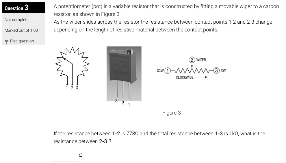 SOLVED Question 3 A potentiometer (pot) is a variable resistor that is