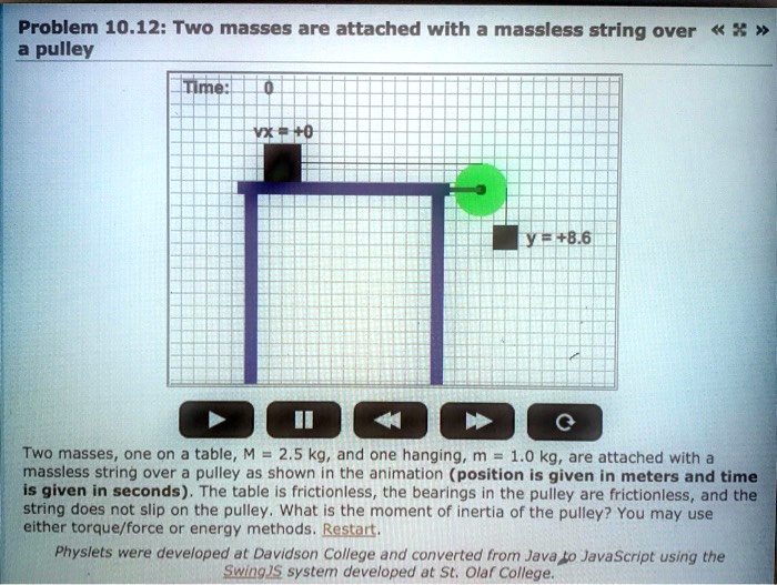 SOLVED: Problem 10.12: Two masses are attached with a massless string ...