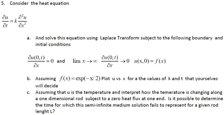 SOLVED: Consider the heat equation: âˆ‚u/âˆ‚t = k âˆ‚Â²u/âˆ‚xÂ² And