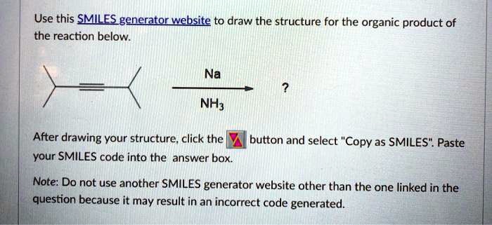 SOLVED: Use this SMILES generator website to draw the structure for the ...