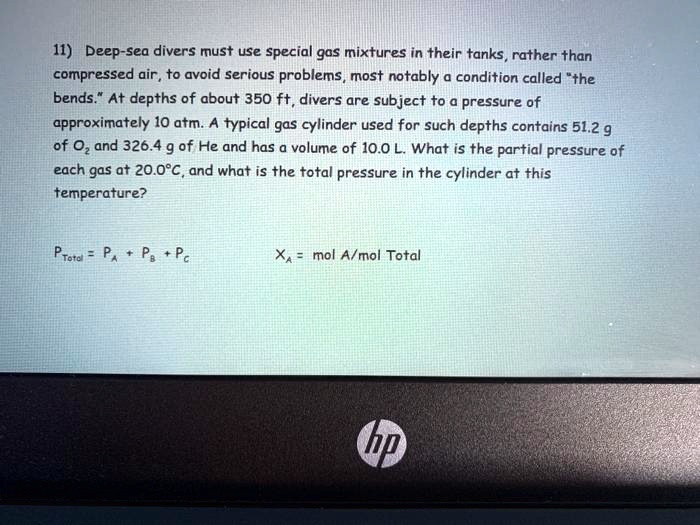 SOLVED Deepsea divers must use special gas mixtures in their tanks