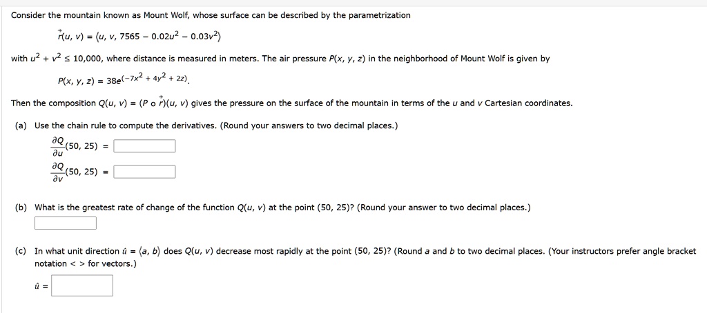 Solved Consider The Mountain Known As Mount Wolf Whose Surface Can Be Described By The Parametrization Ru V U 7565 0 02u2 03v2 With U2 V2 10 000 Where Distance Measured In
