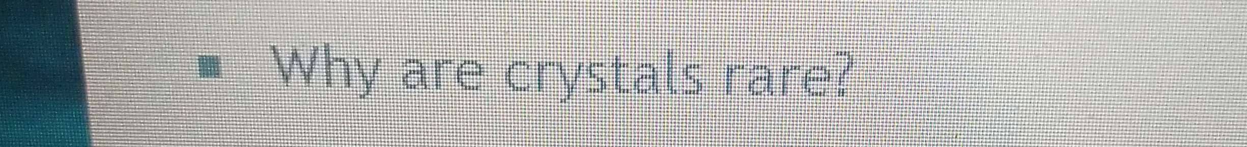 solved-why-are-crystals-rare