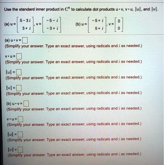 SOLVED Use the standard inner product in C" to calculate dot products