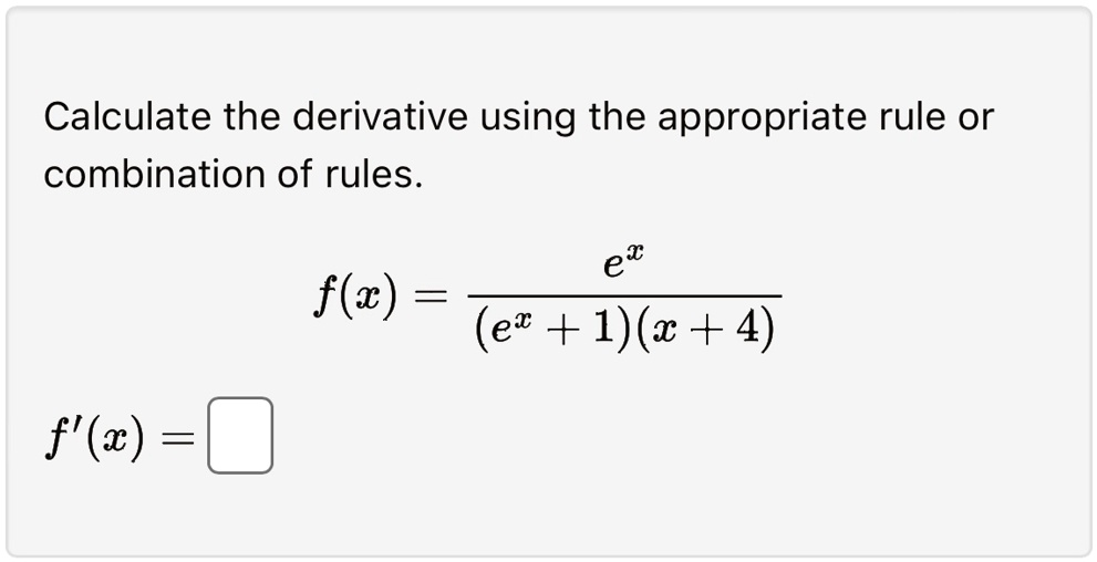 SOLVED Calculate the derivative using the appropriate rule or