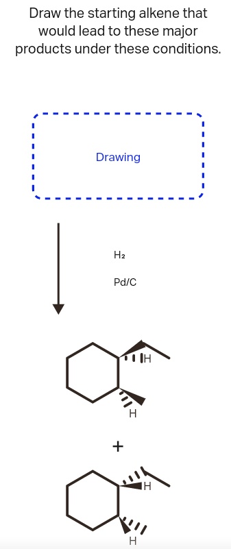 SOLVED: Draw the starting alkene that would lead to these major ...