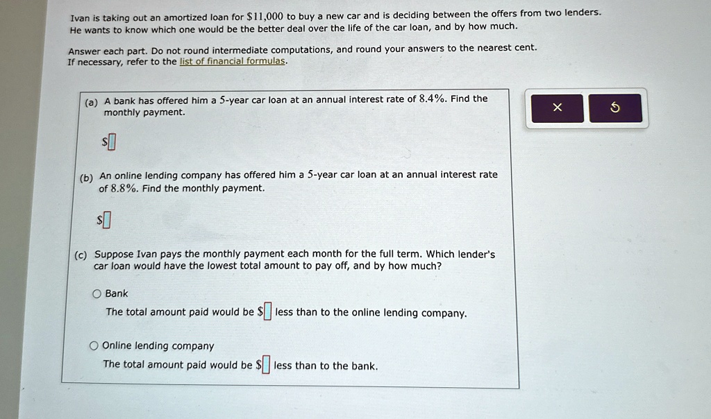 ivan is taking out an amortized loan for 11000 to buy a new car and is deciding between the offers from two lenders he wants to know which one would be the better deal over the life of the c 48133