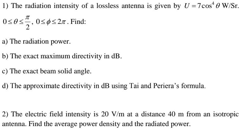 1) The radiation intensity of a lossless antenna is given by U = TcosÎ ...