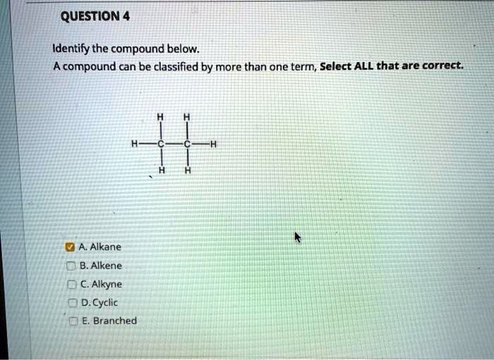 The Compound Below Is Classified As What Type Of Compound SOLVED: QUESTION 4 Identify the compound below. A compound can be
