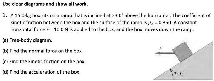 SOLVED: Use clear diagrams and show all work 1. A 15.0-kg box sits on a ...