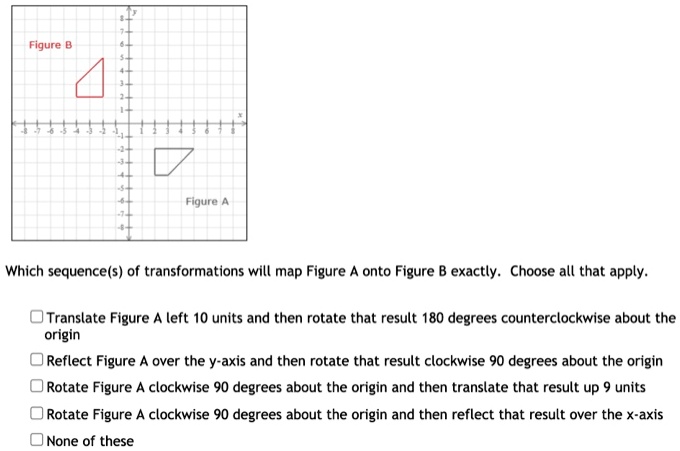 SOLVED: Figure Fiqure Which sequence(s) of transformations will map ...