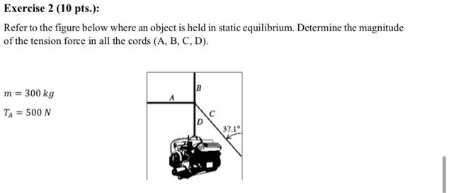 exercise 2 0 pts refer to the figure below where an object is held in ...