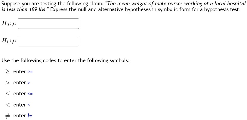 Solved Suppose You Are Testing The Following Claim The Mean Weight Of Male Nurses Working At 9183